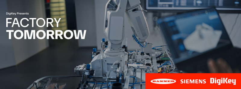 DigiKey 發(fā)布其《未來(lái)工廠》視頻系列第 4 季，展示了創(chuàng)新工業(yè)自動(dòng)化解決方案